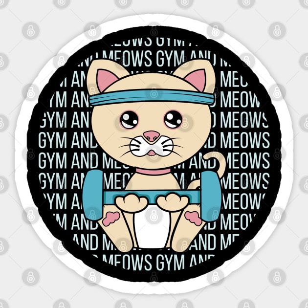 All I Need is gym and cats, gym and cats, gym and cats lover Sticker by JS ARTE
